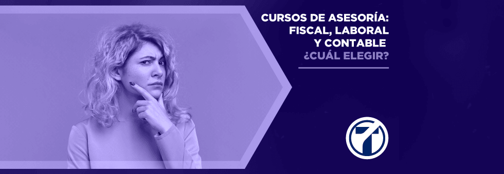 Cursos de asesoría: fiscal, laboral y contable ¿Cuál elegir?